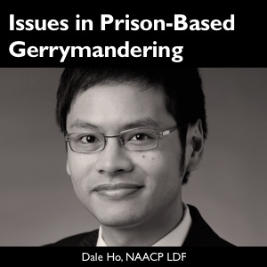 Dale Ho, NAACP Legal Defense and Education Fund